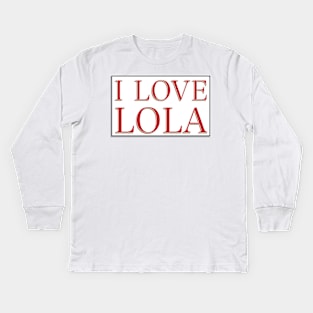 I LOVE LOLA Kids Long Sleeve T-Shirt